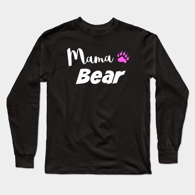 Mama Bear Long Sleeve T-Shirt by MomWarrior